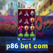 p86 bet com